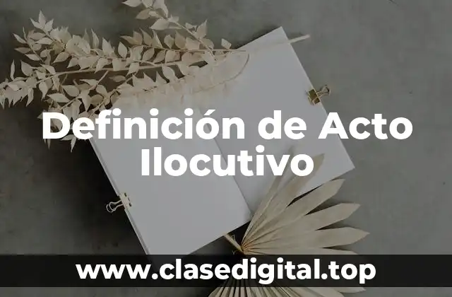 Definición de Acto Ilocutivo