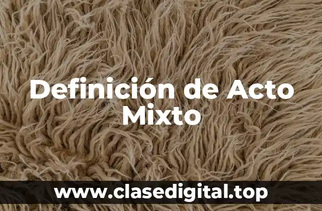 Definición de Acto Mixto