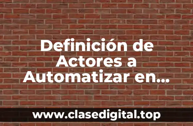 Definición de Actores a Automatizar en Software