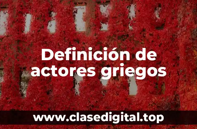 Definición de actores griegos