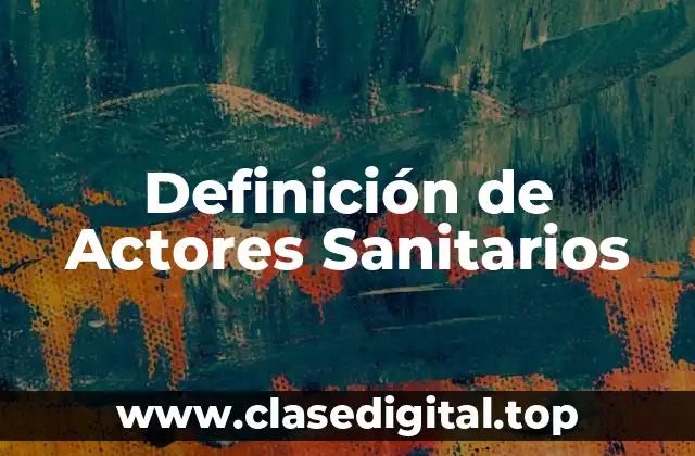 Definición de Actores Sanitarios