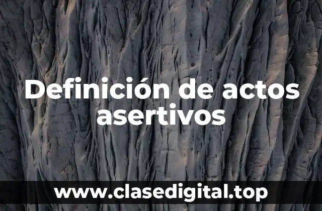 Definición de actos asertivos