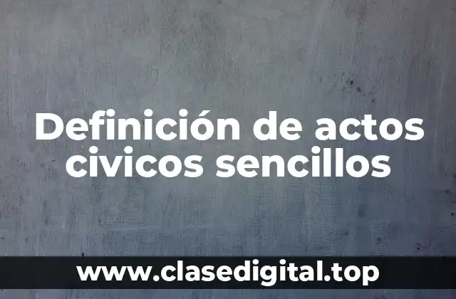 Definición de actos civicos sencillos