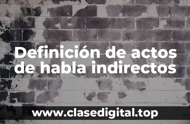 Definición de actos de habla indirectos
