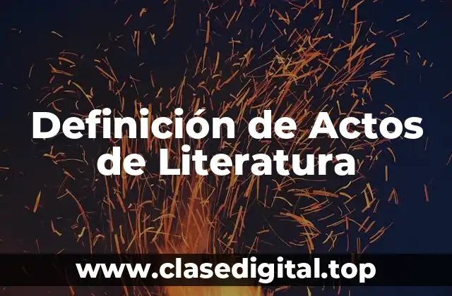 Definición de Actos de Literatura