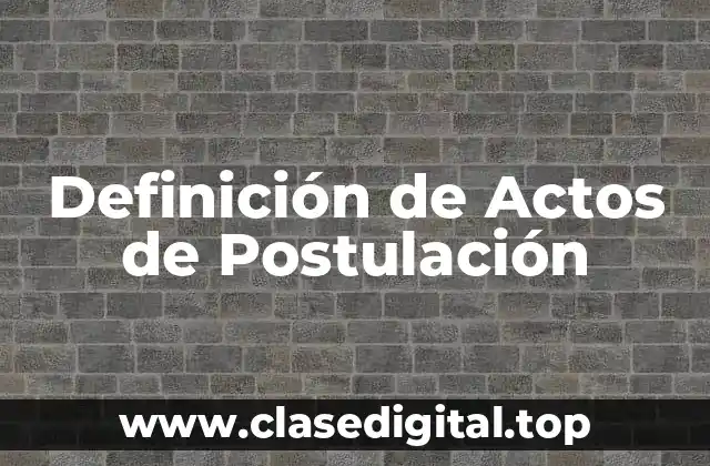 Definición de Actos de Postulación