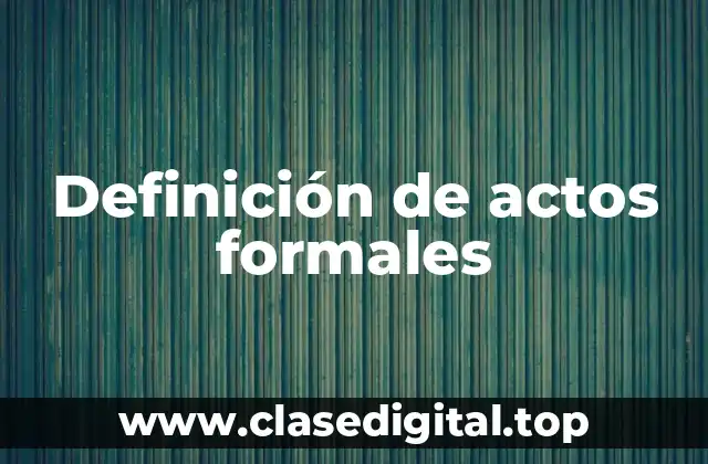 Definición de actos formales