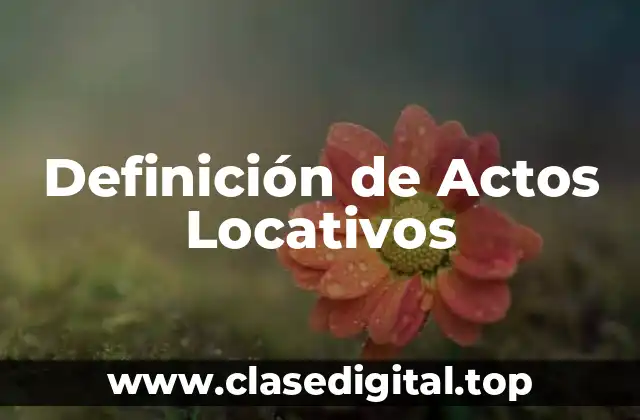 Definición técnica de Acto Locoativo