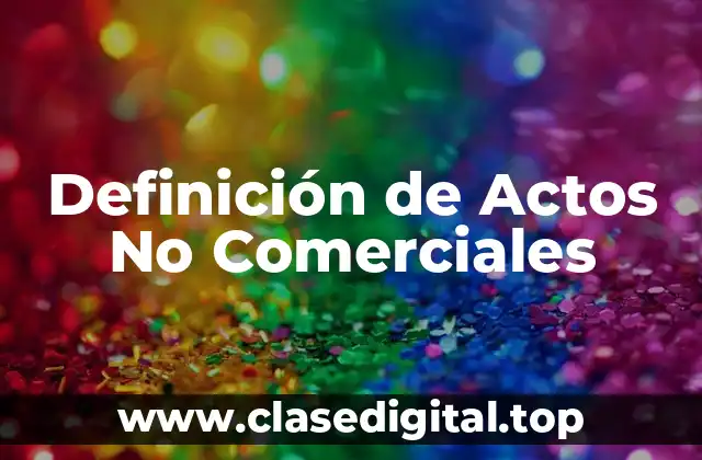 Definición de Actos No Comerciales