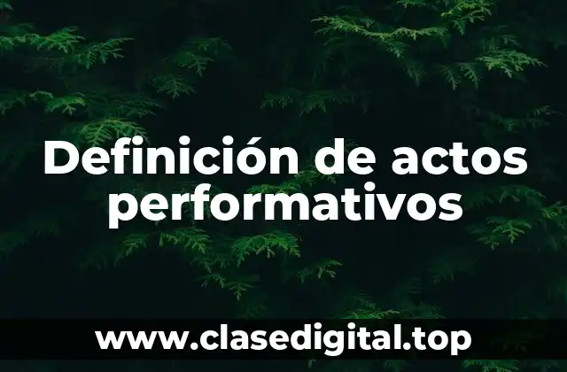 Ejemplos de actos performativos