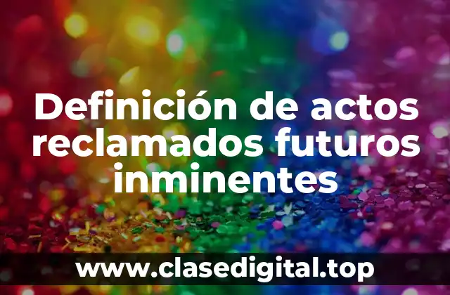 Definición de actos reclamados futuros inminentes