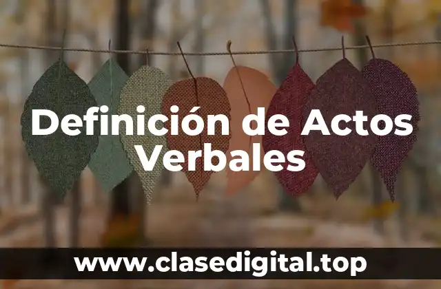 Ejemplos de Actos Verbales