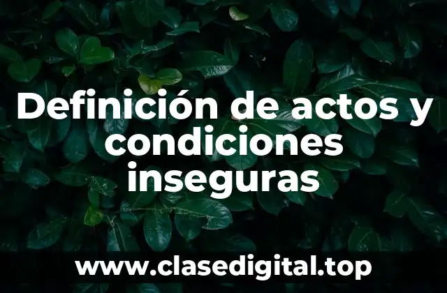 Definición de actos y condiciones inseguras