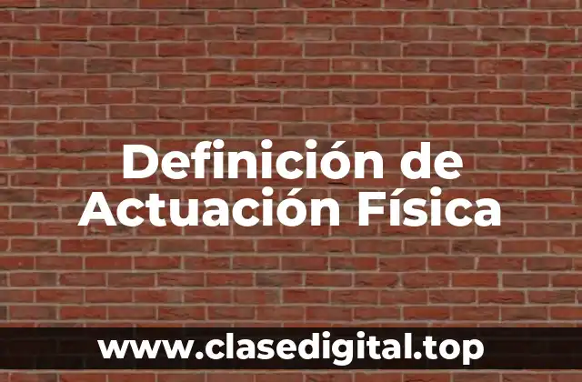 Definición de Actuación Física