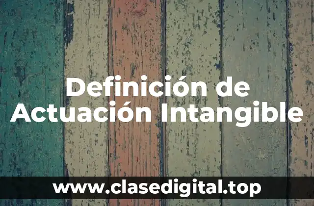 Ejemplos de Actuación Intangible