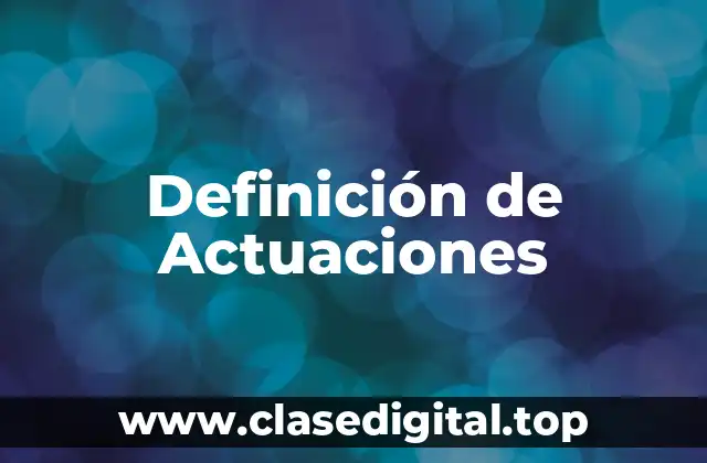 Definición de Actuaciones