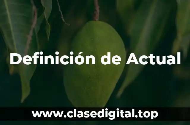 Definición de Actual