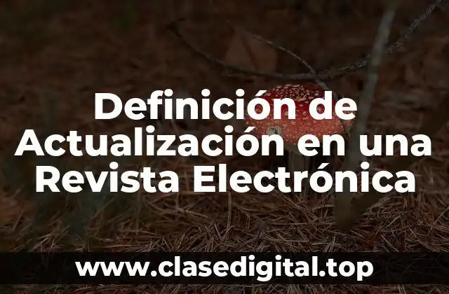 Definición de Actualización en una Revista Electrónica