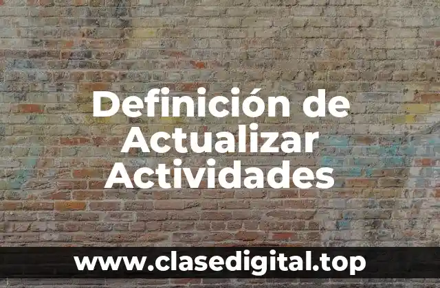 Definición de Actualizar Actividades