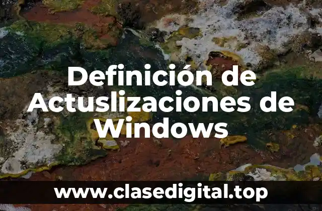 Definición de Actuslizaciones de Windows