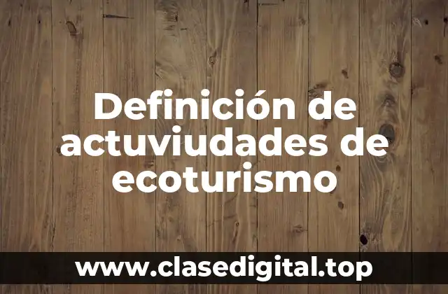 Ejemplos de actuviudades de ecoturismo