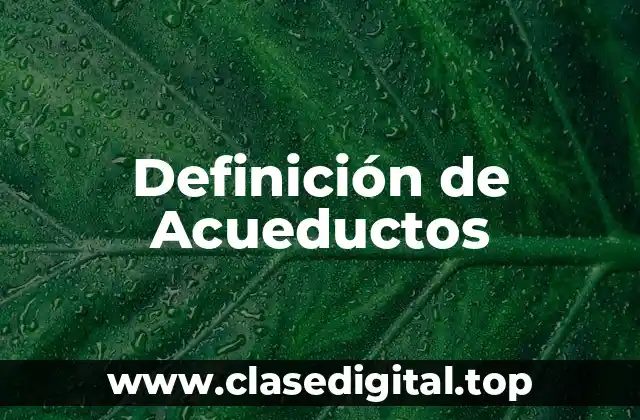 Definición de Acueductos