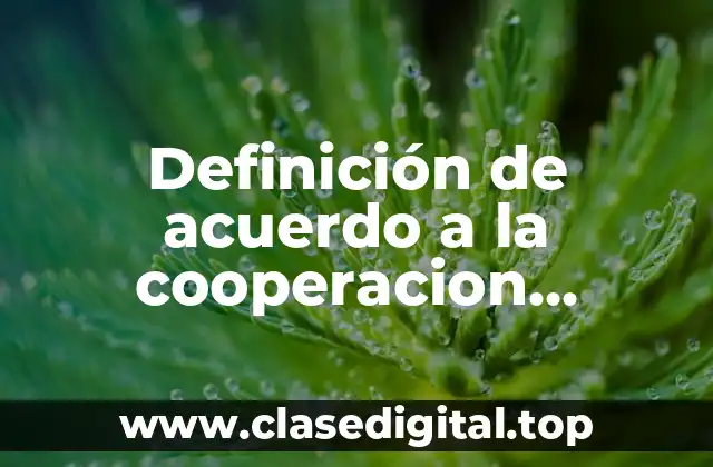 Definición de acuerdo a la cooperacion internacional