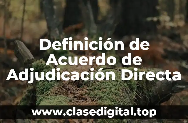 Definición de Acuerdo de Adjudicación Directa