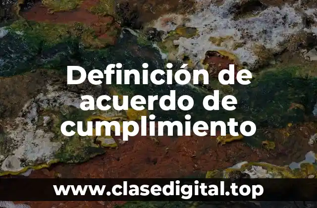 Definición técnica de acuerdo de cumplimiento
