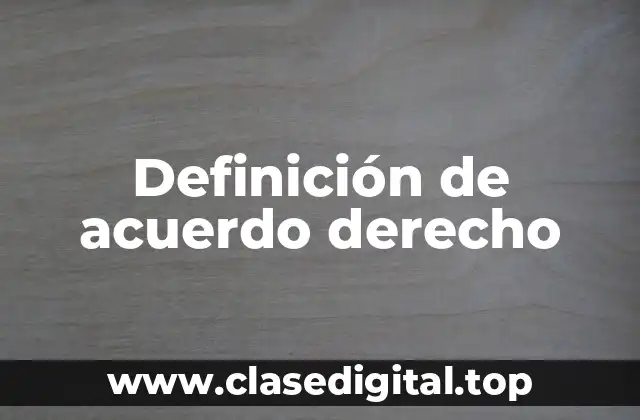 Definición de acuerdo derecho
