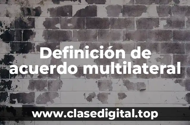 Ejemplos de acuerdo multilateral