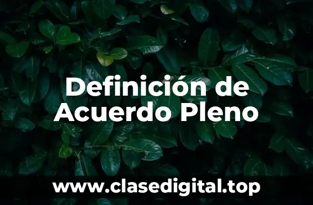 Definición de Acuerdo Pleno