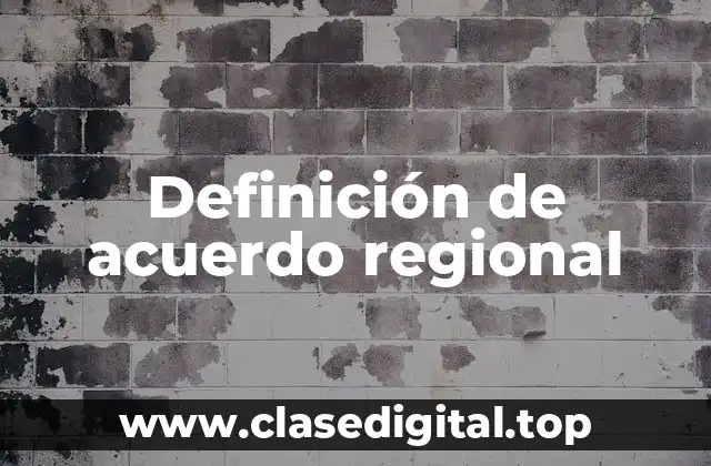 Definición de acuerdo regional