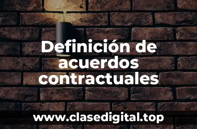 Ejemplos de acuerdos contractuales