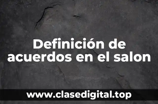 Definición de acuerdos en el salon