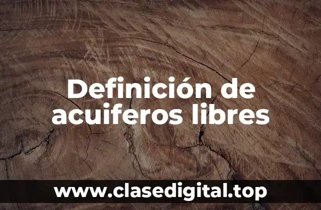 Definición de acuiferos libres