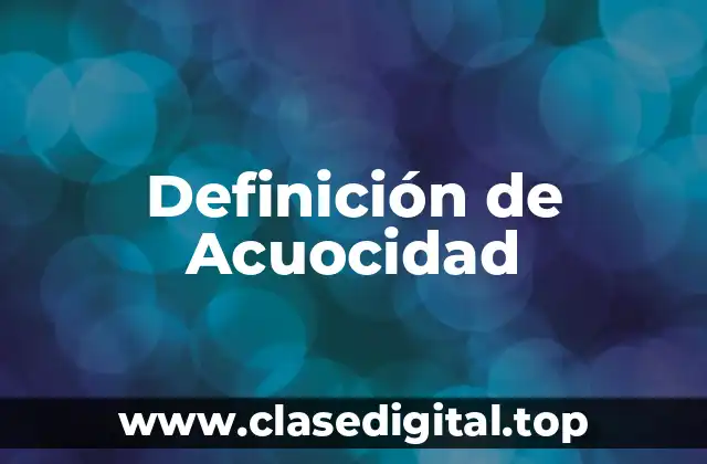 Definición de Acuocidad