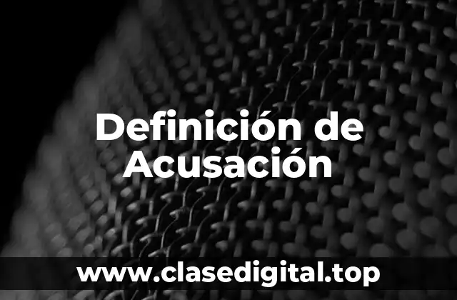 Definición técnica de Acusación