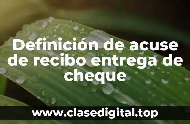 Definición de acuse de recibo entrega de cheque