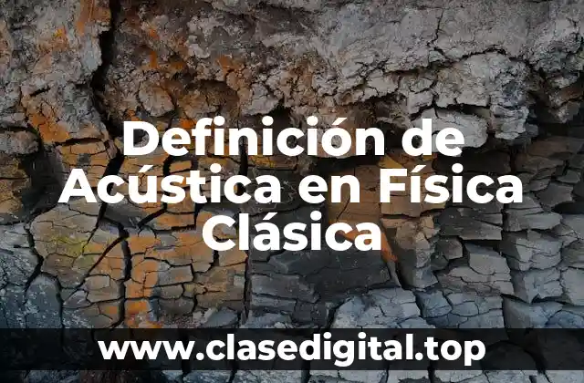 Definición de Acústica en Física Clásica