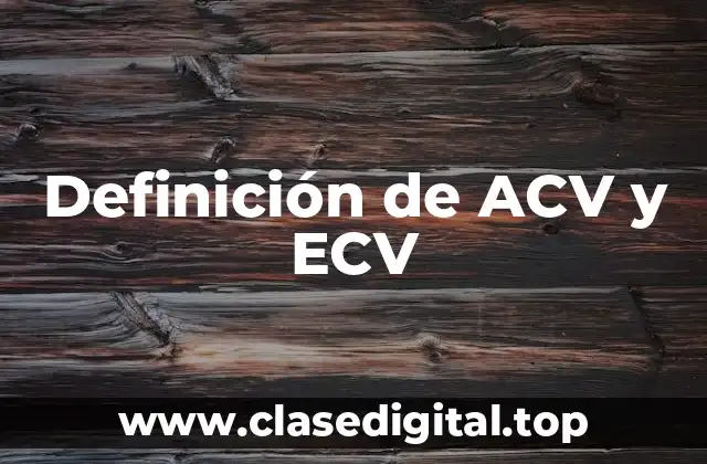 Definición de ACV y ECV
