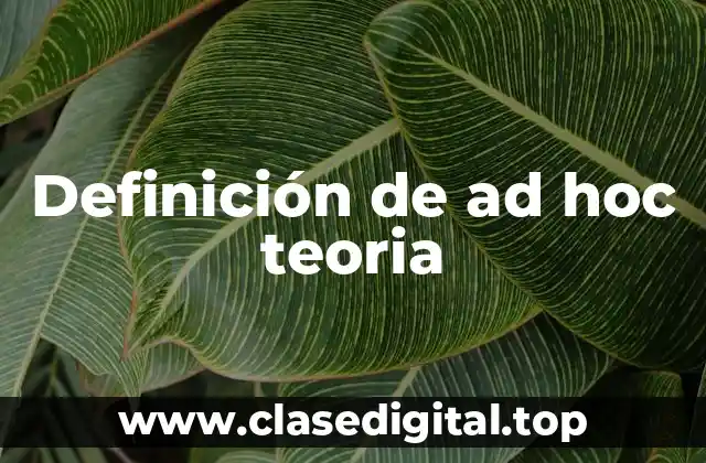 Definición de ad hoc teoria