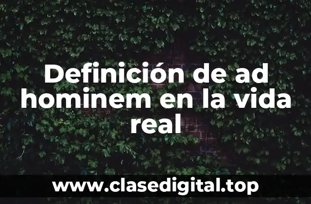 Definición de ad hominem en la vida real