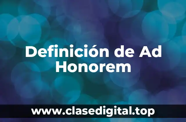 Definición de Ad Honorem