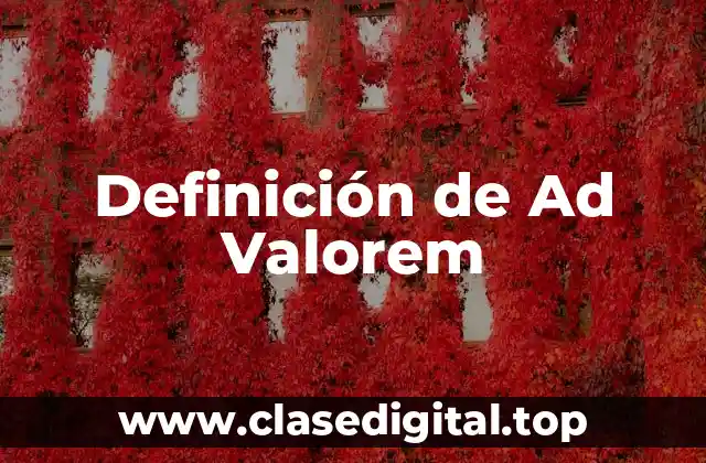 Definición de Ad Valorem