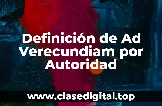 Definición de Ad Verecundiam por Autoridad