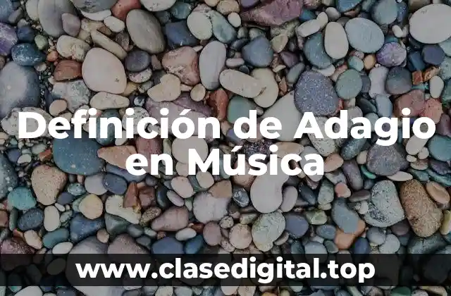 Definición de Adagio en Música