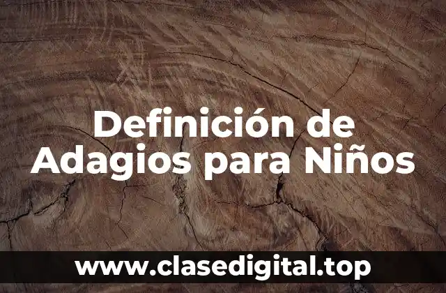 Definición de Adagios para Niños