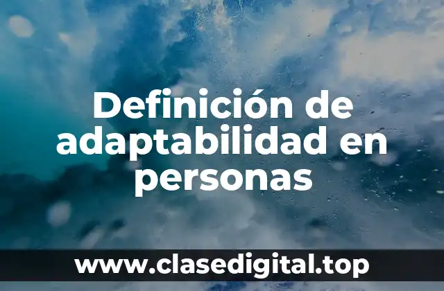 Definición de adaptabilidad en personas