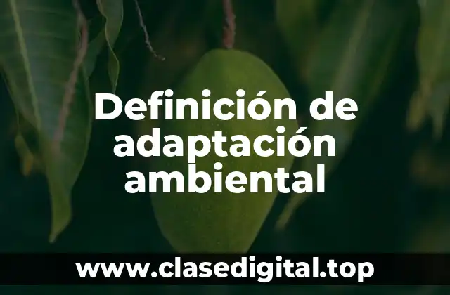 Definición de adaptación ambiental